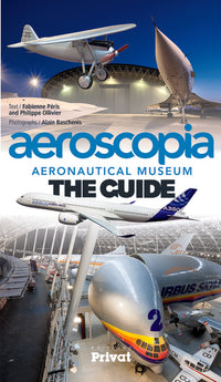 Aeroscopia Aeronautical Museum The Guide