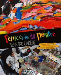 Epicerie du peintre Bernard Cadène (L')