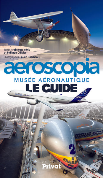 Aeroscopia, Musée Aéronautique le Guide