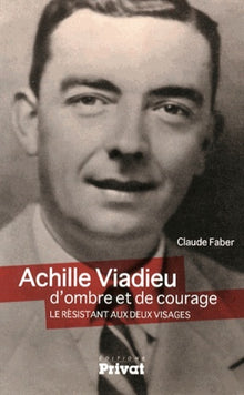 Achille Viadieu - D'ombre et de courage