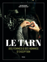 Le Tarn: Des femmes et des hommes d'exception