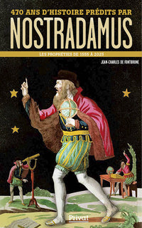 470 ANS D'HISTOIRE PRÉDITS PAR NOSTRADAMUS