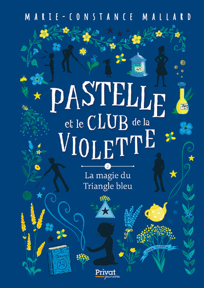 Pastelle et le club de la Violette - T2: La magie du Triangle bleu