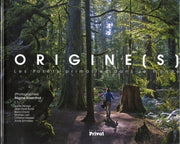 Origines - Les forêts primaires dans le monde