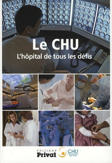 Chu, l'hôpital de tous les défis