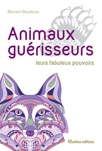 Animaux guérisseurs: L'énergie et le dévouement animal au service de l'homme