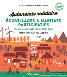 Autonomie solidaire - Écovillages et habitats participatifs