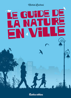 Le guide de la nature en ville