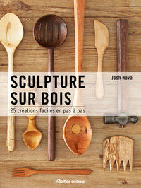 Sculptures sur bois: 25 créations faciles