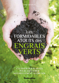 Les formidables atouts des engrais verts: Cultiver des plantes pour améliorer naturellement votre sol