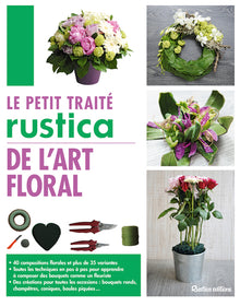 Le petit traité Rustica de l'art floral