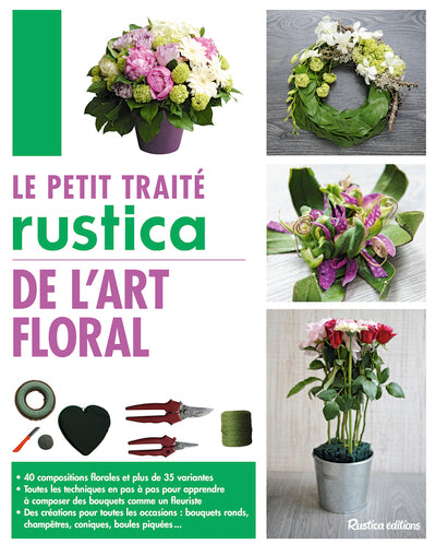 Le petit traité Rustica de l'art floral