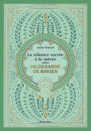 La reliance sacrée à la nature selon Hildegarde de Bingen