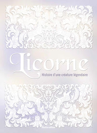 Licorne: Histoire d'une créature légendaire