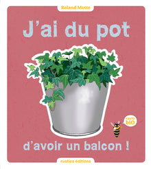 J'ai du pot d'avoir un balcon