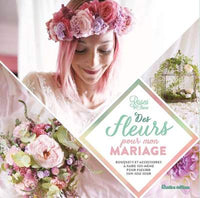 Des fleurs pour mon mariage