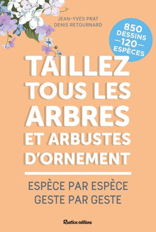 Taillez tous les arbres et arbustes d'ornement