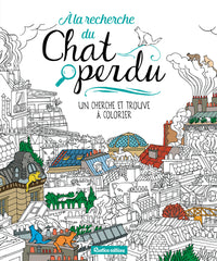 À la recherche du chat perdu: Chasse au bonheur à colorier