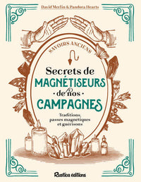 Secrets de magnétiseurs de nos campagnes
