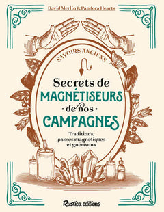 Secrets de magnétiseurs de nos campagnes