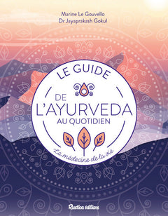 Le guide de l'ayurveda au quotidien