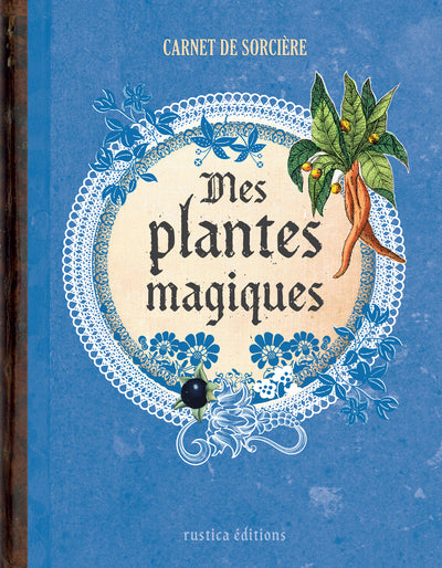 Carnet de sorcière : mes plantes magiques