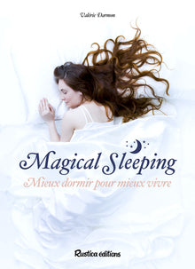 Magical sleeping: Mieux dormir pour mieux vivre