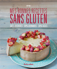 Mes bonnes recettes sans gluten