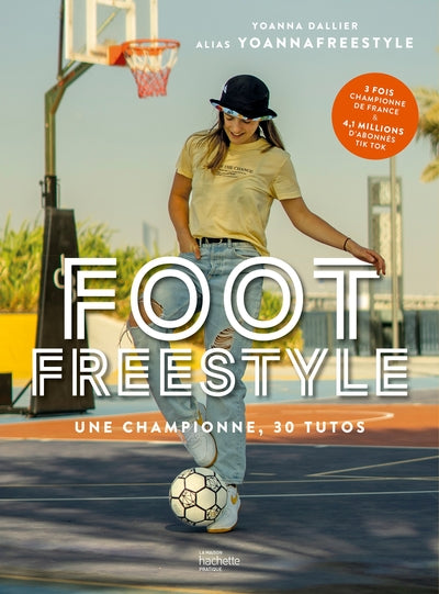 Foot Freestyle: Tous les conseils d'une pro