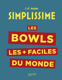 Les bowls les + faciles du monde