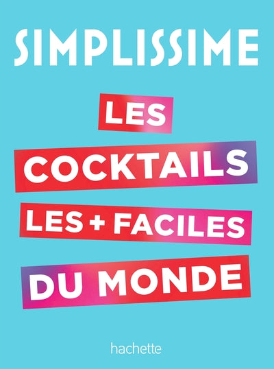 Le livre de cocktails le plus facile du monde