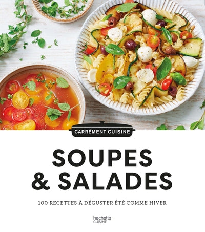 100 recettes de soupes et salades