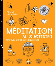 Méditation au quotidien: Trouvez un nouvel équilibre