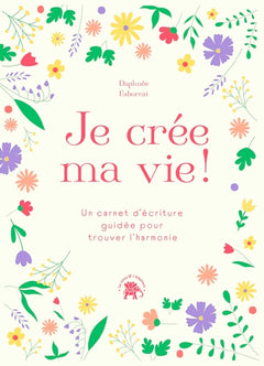 Je crée ma vie