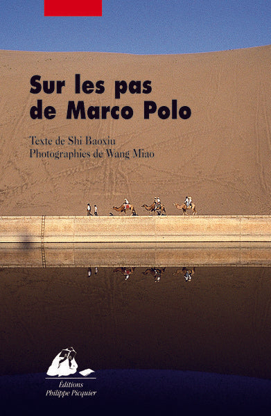 Sur les pas de Marco Polo : Voyage au coeur de l' Asie centrale