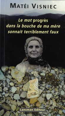 Le mot progrès dans la bouche de ma mère sonnait terriblement faux