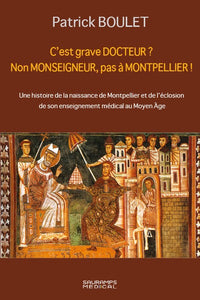 C'est grave Docteur ? Non Monseigneur, pas à Montpellier !