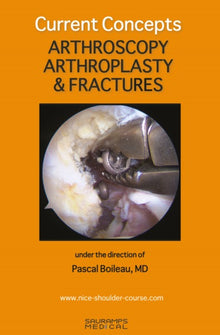Current Concepts. Arthroscopy, Arthroplasty & Fractures