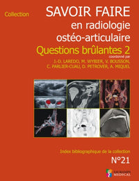 Savoir-faire en radiologie ostéo-articulaire : 21 questions brûlantes, Tome 2
