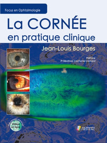 La cornée en pratique clinique - Focus en ophtalmologie