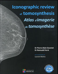 Iconographic Review of Tomosynthesis. Atlas d'imagerie de tomosynthèse