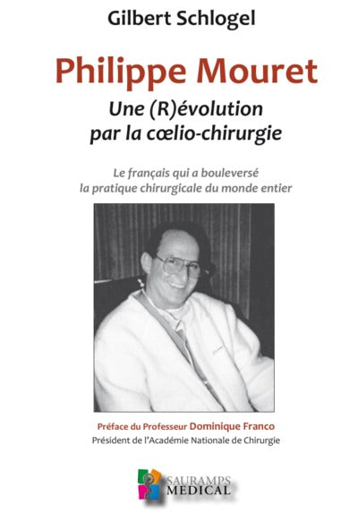 Philippe Mouret. Une r(évolution) par la coelio-chirurgie