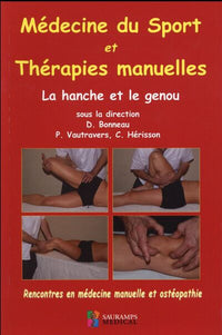 Medecine du sport et therapies manuelles. La hanche et le genou