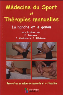 Medecine du sport et therapies manuelles. La hanche et le genou