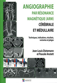 Angiographie par résonance magnétique (ARM) cérébrale et médullaire