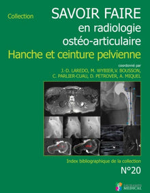 Savoir-faire en radiologie ostéo-articulaire n°20 : Hanche et ceinture pelvienne