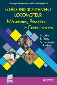 Le deconditionnement locomoteur. Mécanismes, prévention et contre-mesures