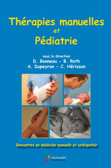 Thérapies manuelles et pédiatrie: Rencontres en médecine manuelle et ostéopathie
