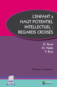 L enfant à haut potentiel intellectuel : Regards croisés