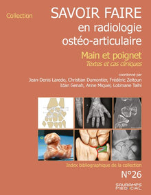 Savoir-faire en radiologie ostéo-articulaire n°26 - Main et poignet